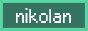 'nikolan' in white text on a green background with green border